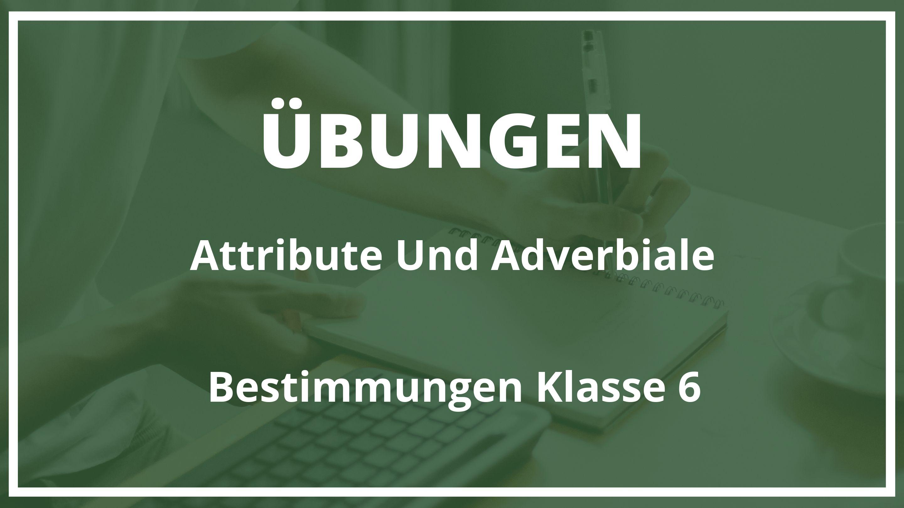 Attribute und adverbiale bestimmungen übungen klasse 6