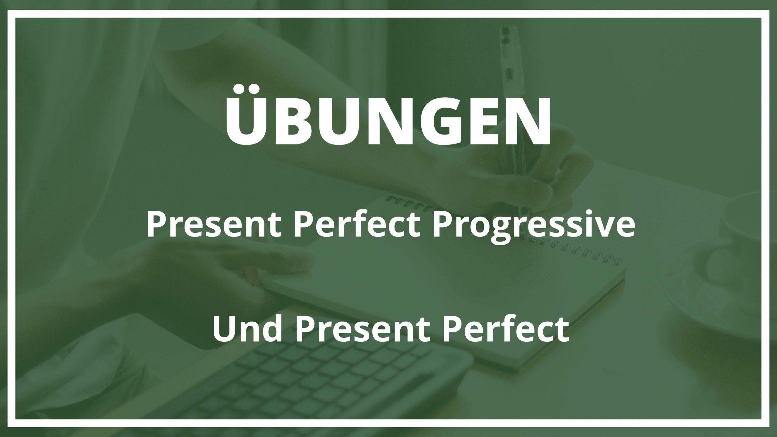 Present Perfect Progressive Und Present Perfect Bungen Igd Schule