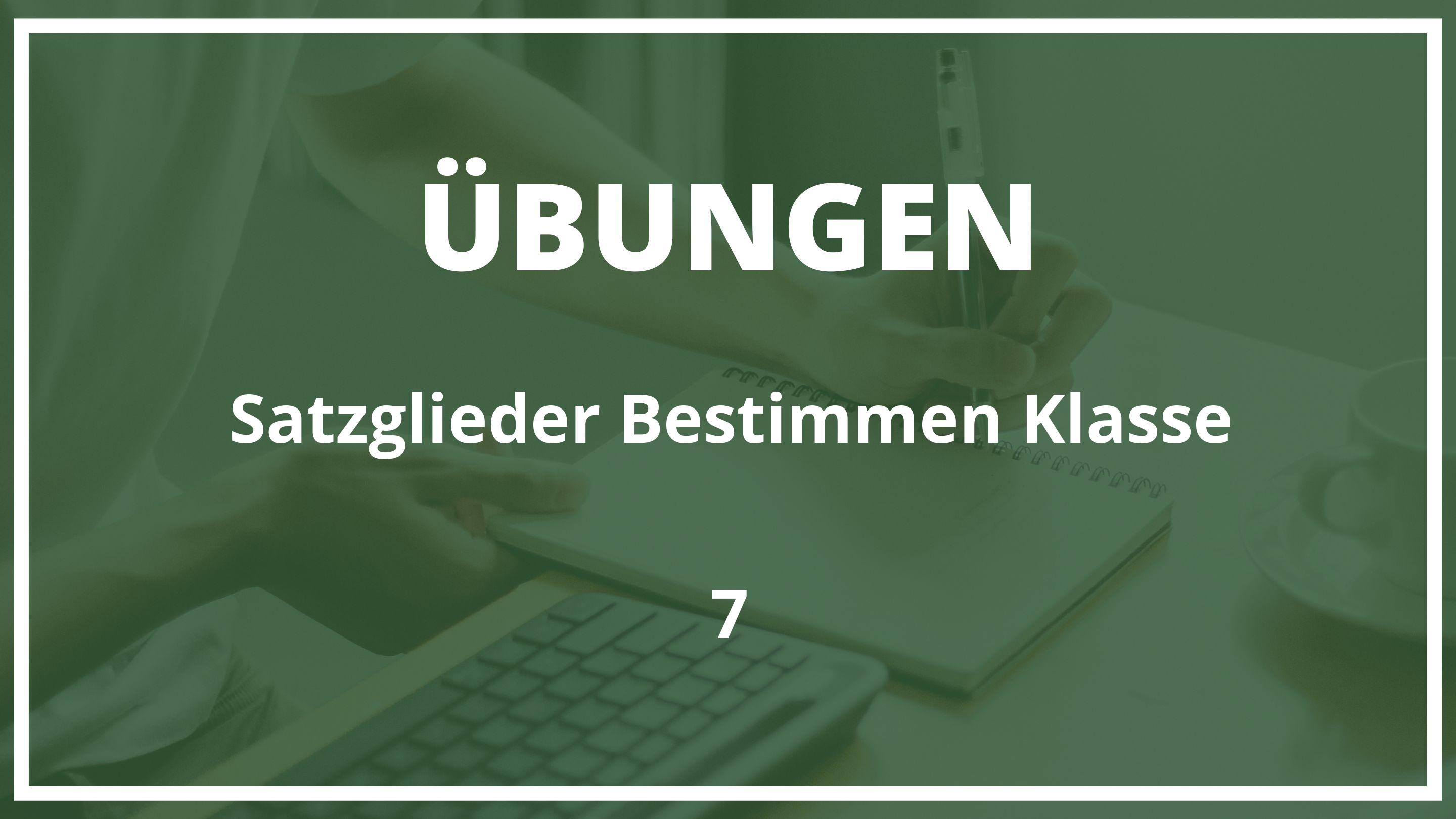 Satzglieder bestimmen übungen mit lösungen klasse 7