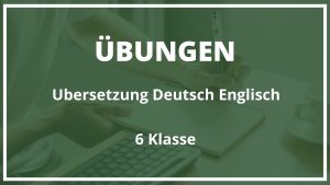 Übungen übersetzung deutsch englisch 6 klasse